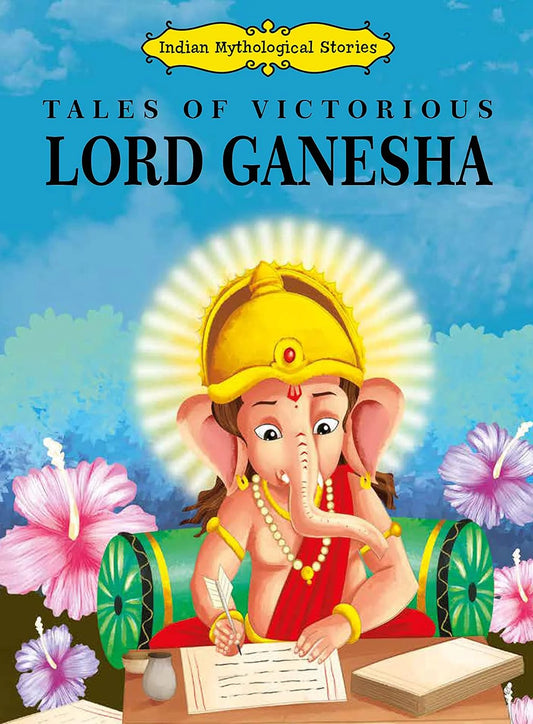 Pegasus Tales of Victorious Lord Ganesha - Indian Mythological Stories for kids