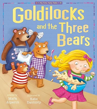GOLDILOCKS AND THE THREE BEARS